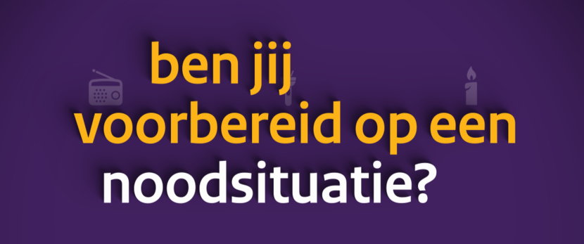 Ben jij voorbereid op een noodsituatie?